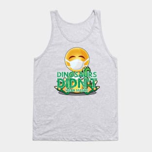 Dinosaurs Didn't Wear Masks Tank Top